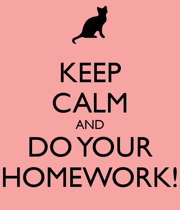 poster of KEEP CALM AND DO YOUR HOMEWORK